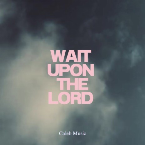 W.U.T.L (Wait Upon The Lord) | Boomplay Music