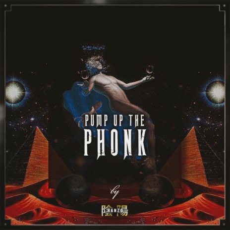 PUMP UP THE PHONK | Boomplay Music
