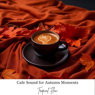 Cafe Sound for Autumn Moments