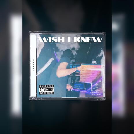 Wish i knew | Boomplay Music