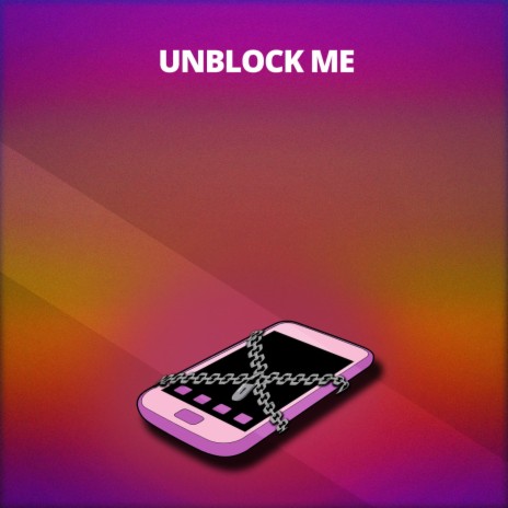 Unblock Me | Boomplay Music