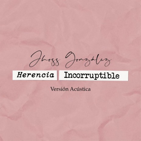 Herencia incorruptible (Versión acústica) | Boomplay Music