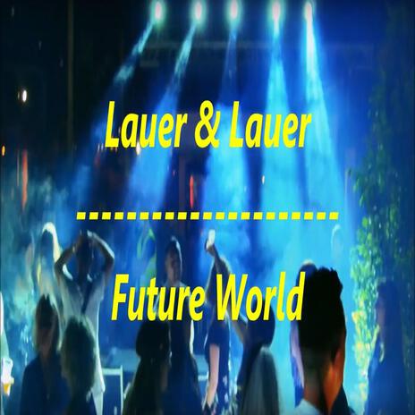 Future World ft. J. Lauer | Boomplay Music