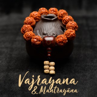 Vajrayana & Mantrayāna : Tibetan Sounds of Spiritual Enlightenment