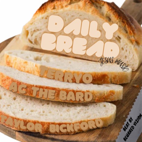 Daily Bread ft. AC the Bard & Taylor Bickford