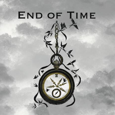 End Of Time | Boomplay Music