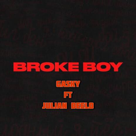 Broke boy ft. Julian deelo | Boomplay Music