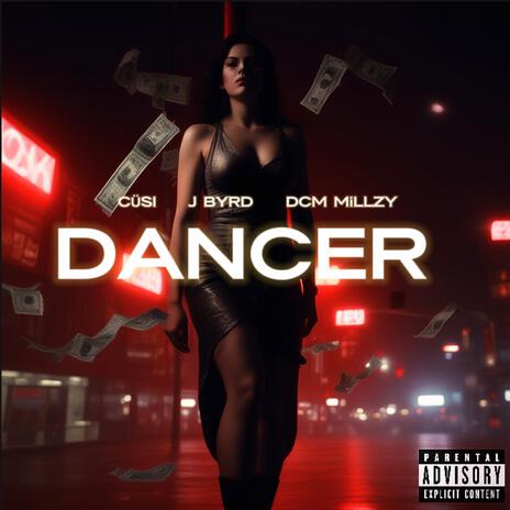 Dancer ft. CÜSI & J Byrd | Boomplay Music