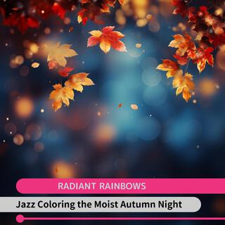 Jazz Coloring the Moist Autumn Night