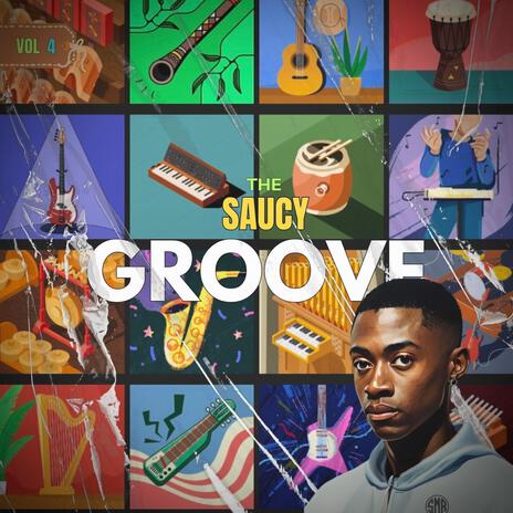 The Saucy Groove Vol 4 Spring Edition | Boomplay Music