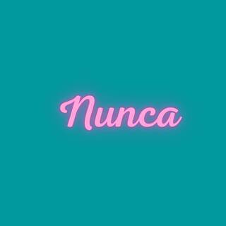 Nunca