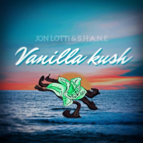 Vanilla Kush ft. S.H.A.N.E