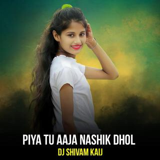 Piya Ty Aaja Nashik Dhol