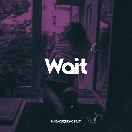 Wait | Boomplay Music