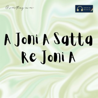 A Joni A Satta Re Joni A