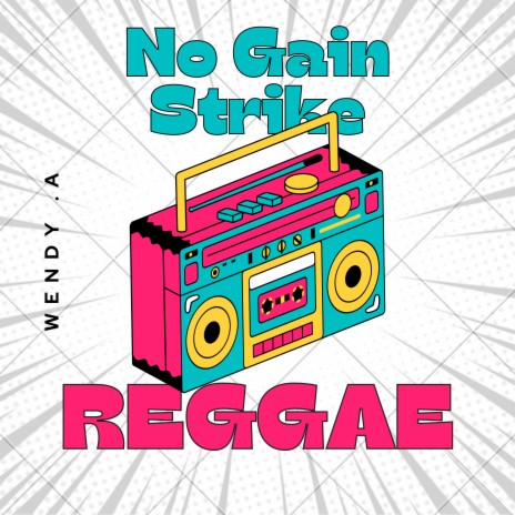 No Gain Strike Reggae | Boomplay Music