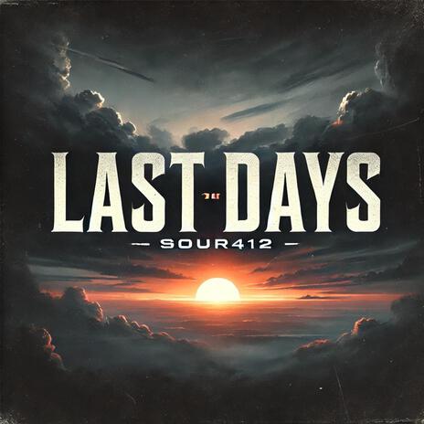 Last Days | Boomplay Music