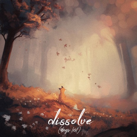 dissolve (days lost) | Boomplay Music