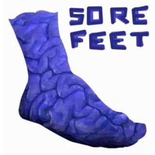 Sore Feet lyrics | Boomplay Music