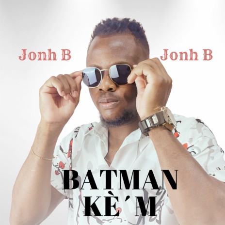 Batman kè'm | Boomplay Music