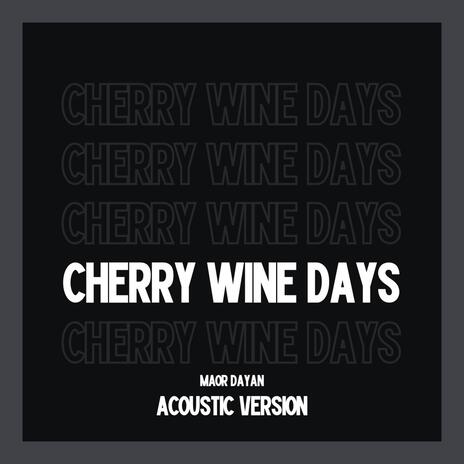 Cherry Wine Days (Acoustic Version)