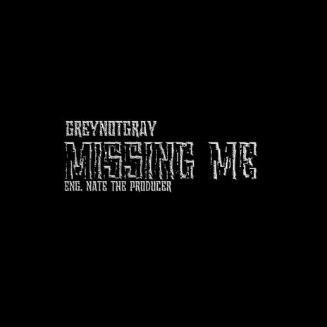 Missing Me | Boomplay Music