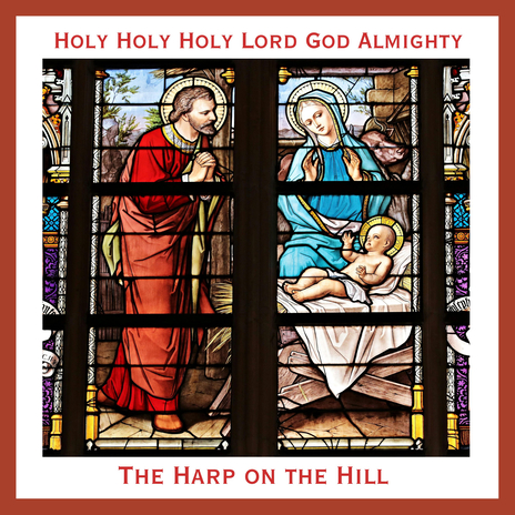 Holy Holy Holy Lord God Almighty | Boomplay Music