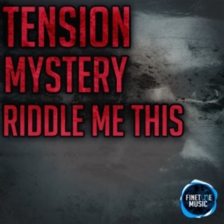 Tension Mystery Riddle Me This