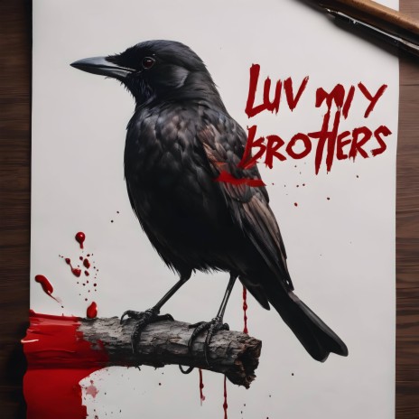 Luv My Brothers ft. Yu$e | Boomplay Music