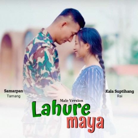 Lahure Maya (Male Version) ft. Samarpan Tamang | Boomplay Music