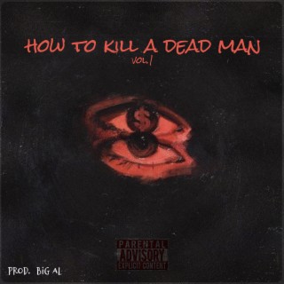 HOW TO KILL A DEAD MAN