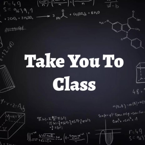 Take You To Class ft. EAJ | Boomplay Music