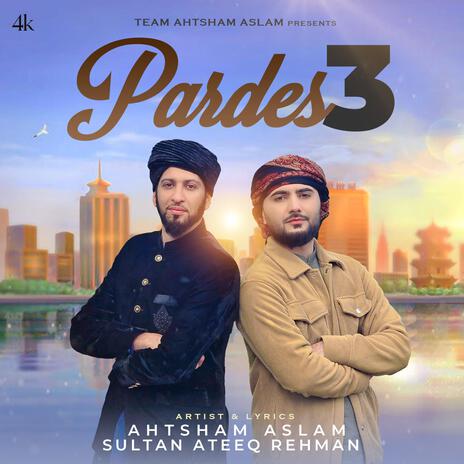 Pardes 3 ft. Sultan Ateeq Rehman | Boomplay Music