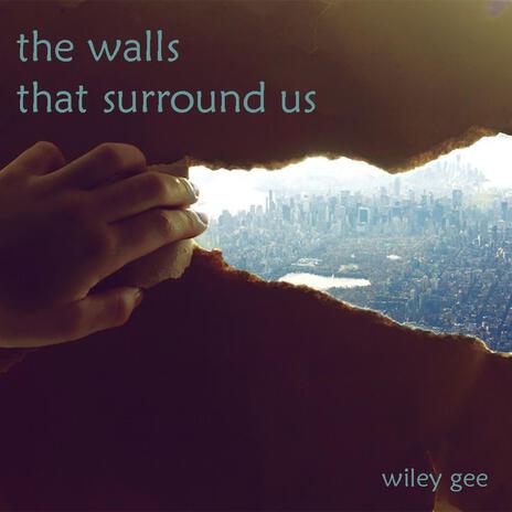 the walls that surround us