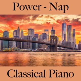 Power - Nap: Classical Piano - A Melhor Música Para Relaxar