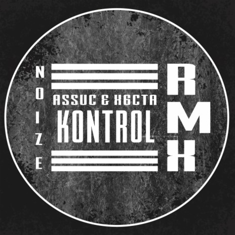 Noize Kontrol ft. X6Cta