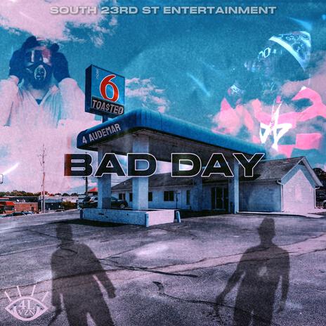 Bad Day ft. 4 Audemar | Boomplay Music