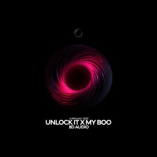 Unlock It x My Boo (8d Audio)