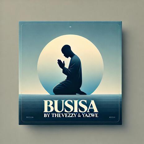 Busisa ft. Yazwe & Young Movement ZA | Boomplay Music