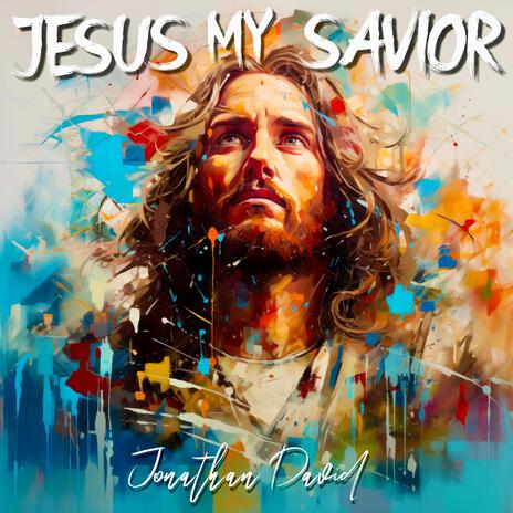 Jesus My Savior | Boomplay Music