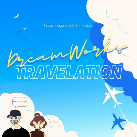 DreamWorks Travelation ft. Holli | Boomplay Music