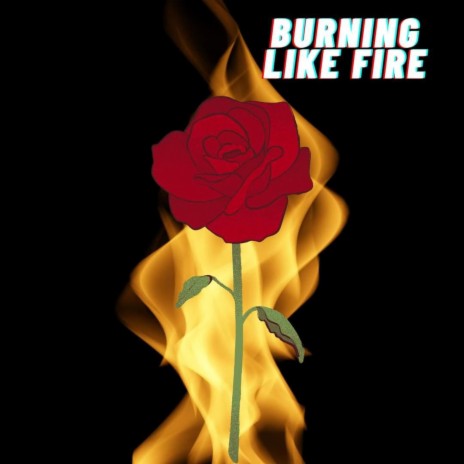 Burning Like Fire | Boomplay Music