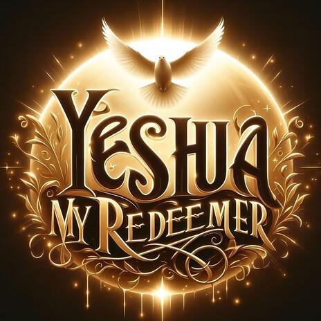 Yeshua My Redeemer | Boomplay Music