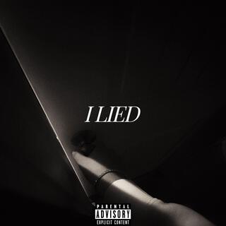 I Lied ft. Know Life lyrics | Boomplay Music