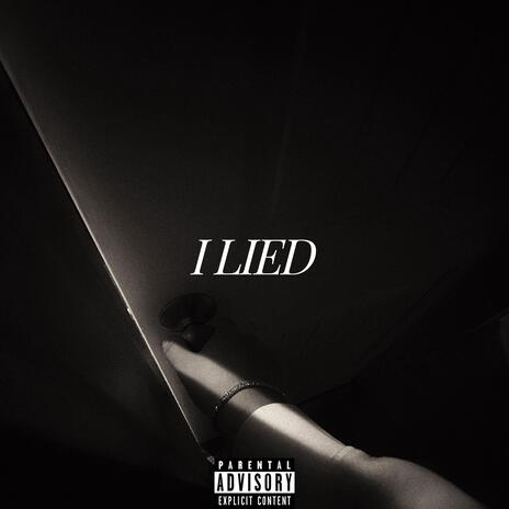 I Lied ft. Know Life | Boomplay Music