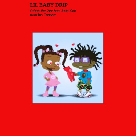 Lil Baby Drip ft. Baby Opp | Boomplay Music