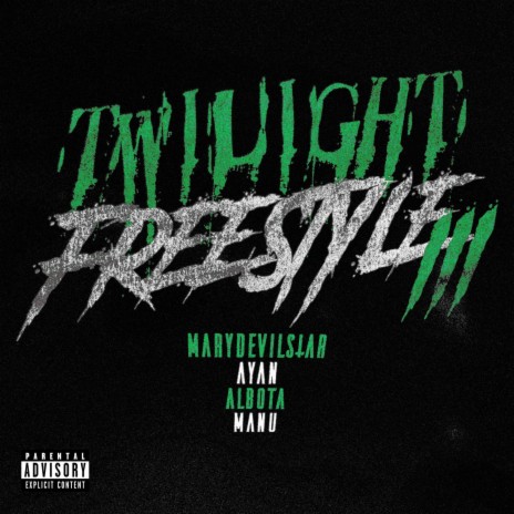 Twilight Freestyle 3 ft. MaryDevilStar, Albotă, Manu & Ayan | Boomplay Music