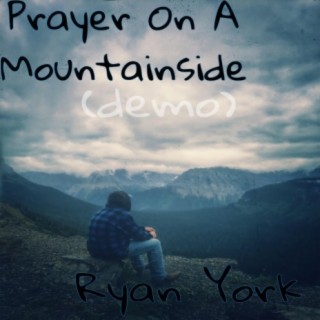 Prayer On A Mountainside (demo)