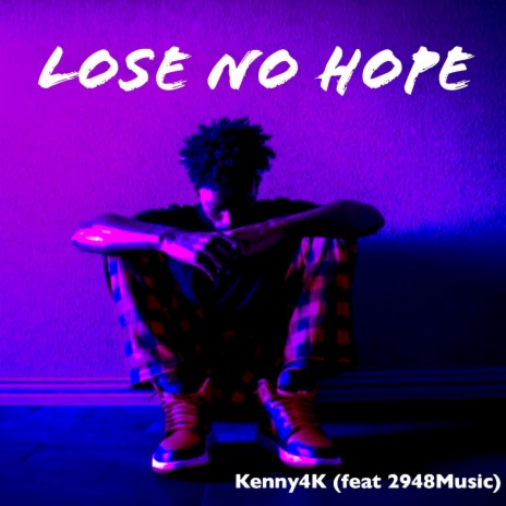 Lose No Hope ft. 2948 Music | Boomplay Music