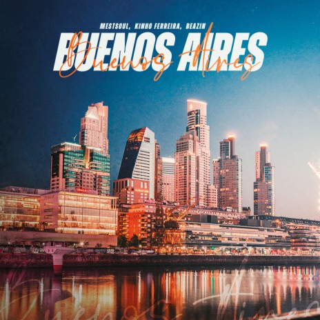 Buenos Aires ft. Kinho Ferreira, Beazin, Du Negreiro & Mxtheuzin | Boomplay Music